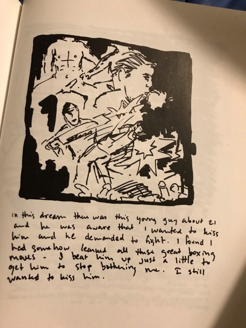 an illustration from David Wojnarowicz’s MEMORIES THAT SMELL LIKE GASOLINE. a man punches another man against a backdrop of fragmentary images: a man’s face; a man’s naked torso and legs, with an arm reaching for his erect penis; and a scattering of other penises. the drawing is captioned: 'In this dream there was this young guy about 21 and he was aware that I wanted to kiss him and he demanded to fight. I found I had somehow learned all these great boxing moves — I beat him up just a little to get him to stop bothering me. I still wanted to kiss him.'